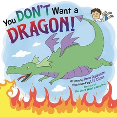 You Don’t Want a Dragon! – Dyckman, Ame|Climo, Liz – Good – See condition no…