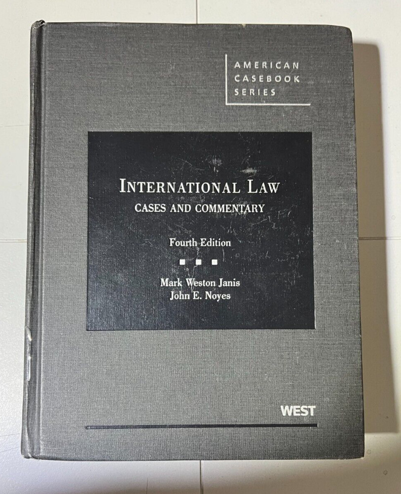 International Law, Cases and Commentary, 4th [American Casebook Series]