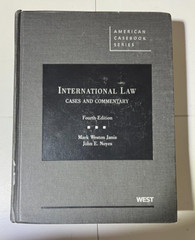 International Law, Cases and Commentary, 4th [American Casebook Series]