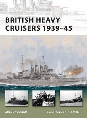 New Vanguard Ser.: British Heavy Cruisers 1939-45 by Angus Konstam (2012, Trade