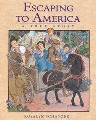 Escaping to America : A True Story Hardcover Rosalyn Schanzer