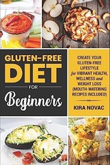 Gluten-Free Diet for Beginners: Create …, Novac, Kira