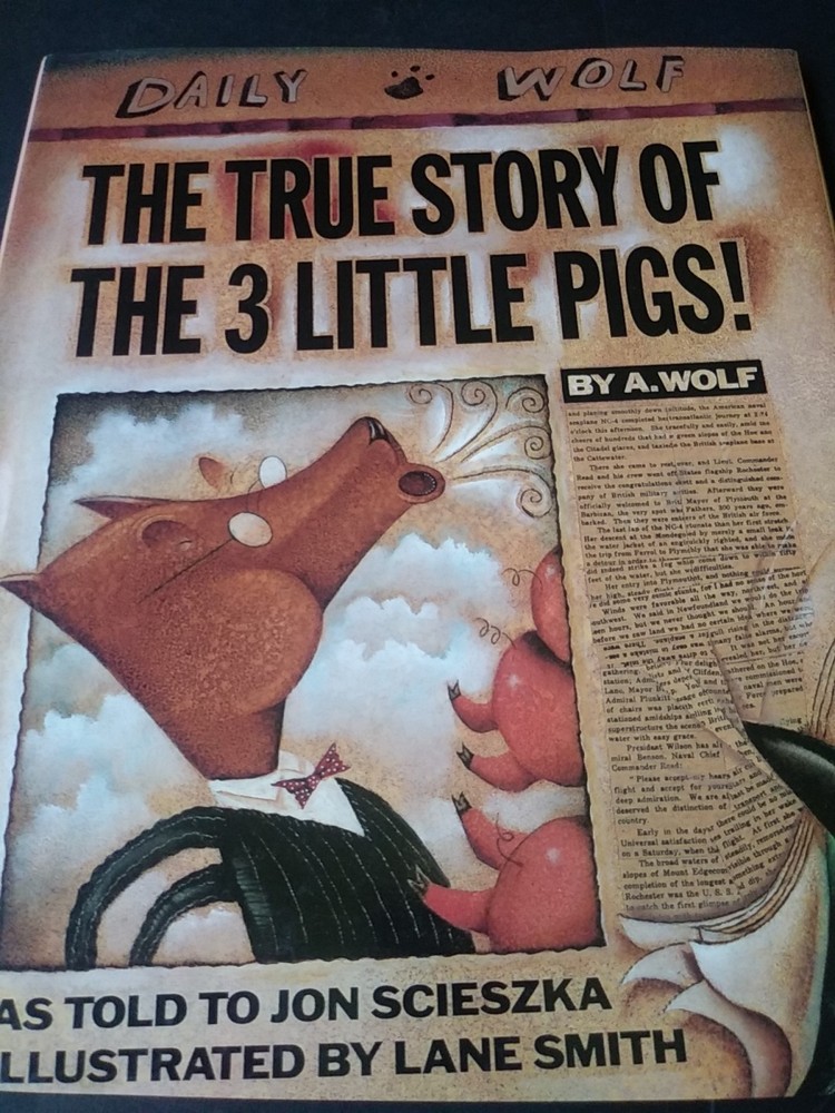 The True Story of the 3 Little Pigs by Jon Scieszka Illustration by Lane Smith