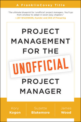 Project Management for the Unofficial Project Manager: A Frankli – VERY GOOD