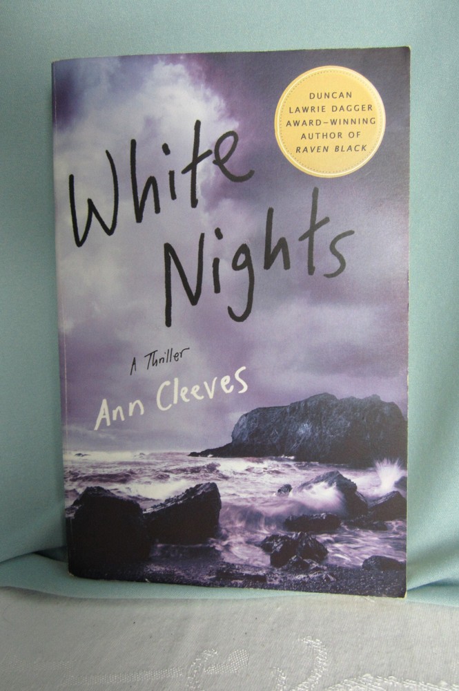 White Nights A Thriller by Ann Cleaves Shetland Island Series 392 pages