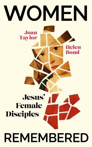 Women Remembered: Jesus’ Female Disciples by Taylor, Joan