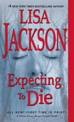 Expecting to Die (An Alvarez & Pescoli Novel) By Jackson, Lisa – VERY GOOD