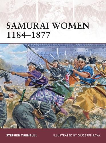 Stephen Turnbull Samurai Women 1184–1877 (Paperback) Warrior