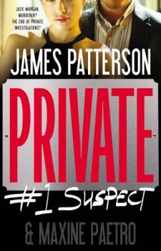 Private: #1 Suspect – Hardcover By Patterson, James – GOOD