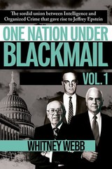 One Nation under Blackmail – Vol. 1: the Sordid Union Whitney Webb Paperback