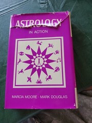 Astrology in Action Marcia Moore & Mark Douglas HC 1st Ed. SIGNED