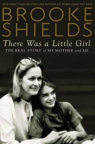 There Was a Little Girl: The Real Story of My Mother and Me – VERY GOOD