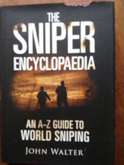 THE SNIPER ENCYCLOPAEDIA, An A–Z Guide to World Sniping, John Walter,
