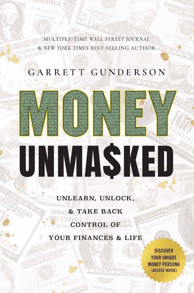 Money Unmasked: Unlearn, Unlock, and Take Back Control of Your Finances and …