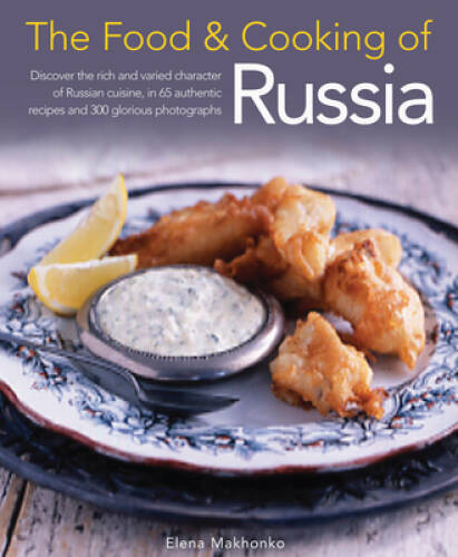 The Food & Cooking of Russia: Discover the rich and varied character of R – GOOD