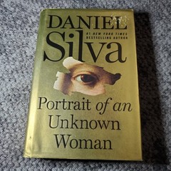 Portrait of an Unknown Woman Daniel Silva 2022 First Edition Thriller Hardcover