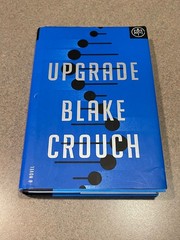 Upgrade: A Novel by Blake Crouch (2022 Hardcover Edition)