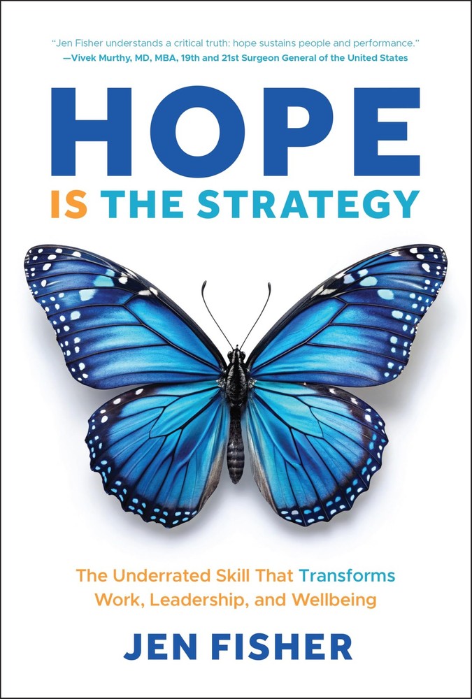Hope Is the Strategy: The Underrated Skill That Transforms Work, Leadership,…