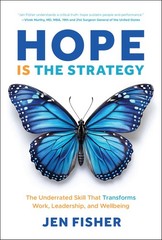 Hope Is the Strategy: The Underrated Skill That Transforms Work, Leadership,…