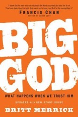 Big God: What Happens When We Trust Him by Britt Merrick