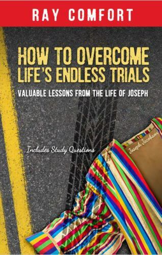 HOW TO OVERCOME LIFE’S ENDLESS TRIALS by Ray Comfort, Bridge-Logos (2020)