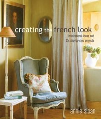 Creating the French Look: Inspirational ideas and 25 step-by-step projects by