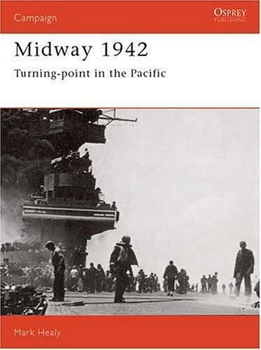 Midway 1942: Turning Point in the Pacific (Campaign, 30) by Healy, Mark, Good Bo