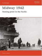 Midway 1942: Turning Point in the Pacific (Campaign, 30) by Healy, Mark, Good Bo