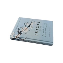 Ikigai: The Japanese Secret to a Long and Happy Life by Hector Garcia (Hardcover