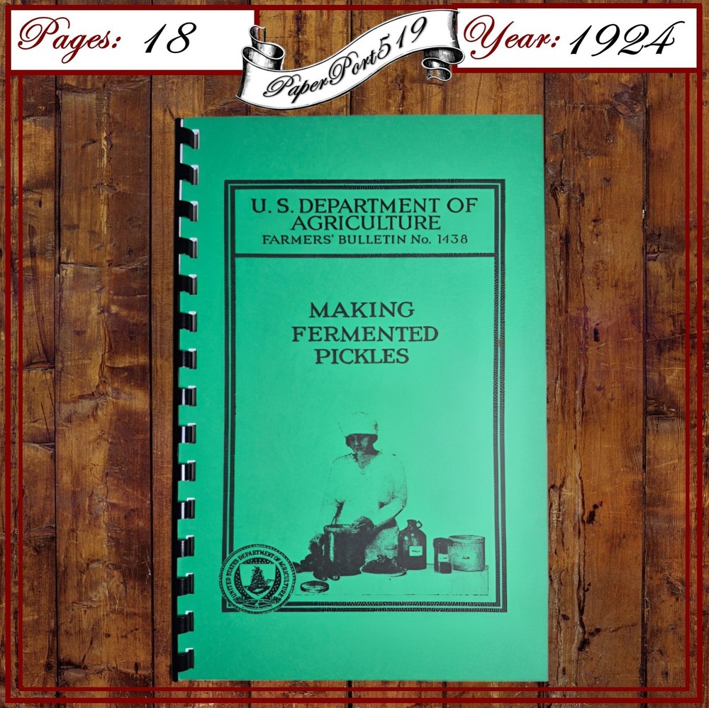 1924 Making Fermented Pickles USDA Farmers’ Bulletin No. 1438 Cook Book 18 Pages