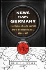 News from Germany: The Competition to Control World Communications, 1900–1…