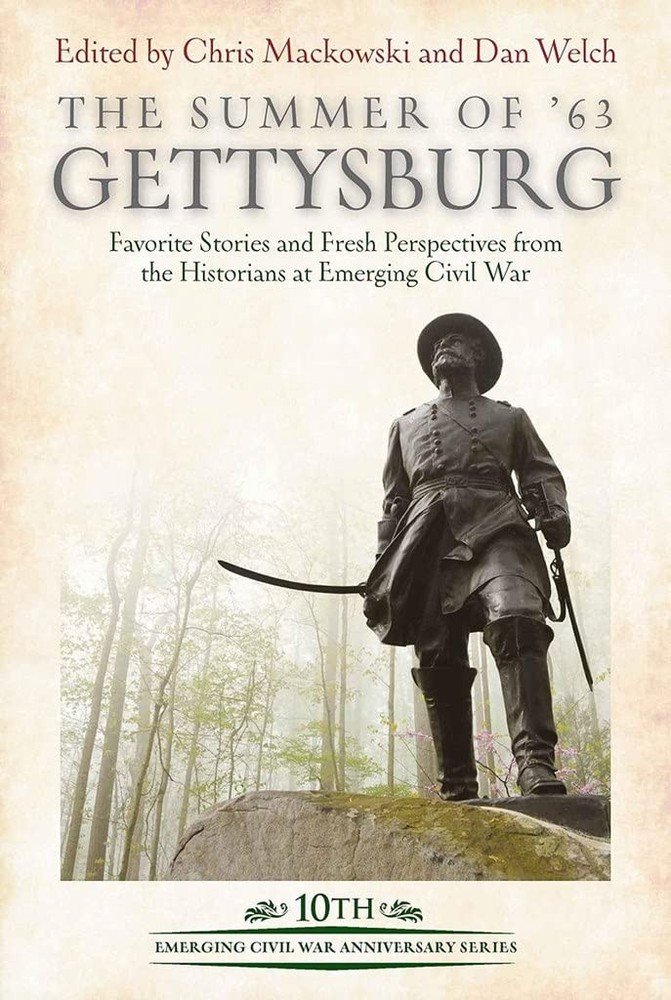 The Summer of ’63: Gettysburg: Favorite Stories and Fresh Perspectives fro…