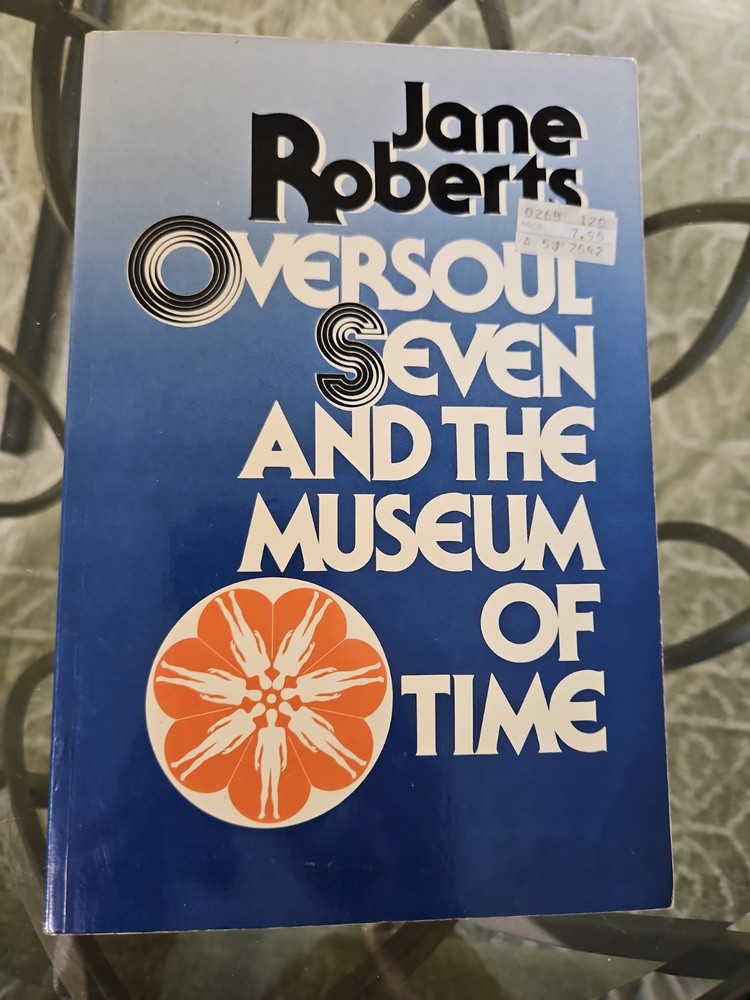 OVERSOUL SEVEN AND THE MUSEUM OF TIME By Jane Roberts *Excellent Condition*