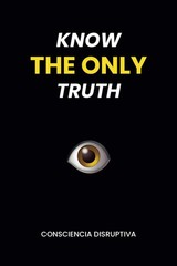 KNOW the ONLY TRUTH- VERY GOOD