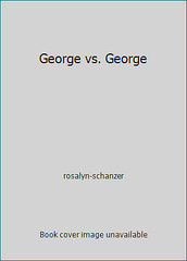 George vs. George by rosalyn-schanzer