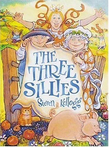 The Three Sillies by Kellogg, Steven