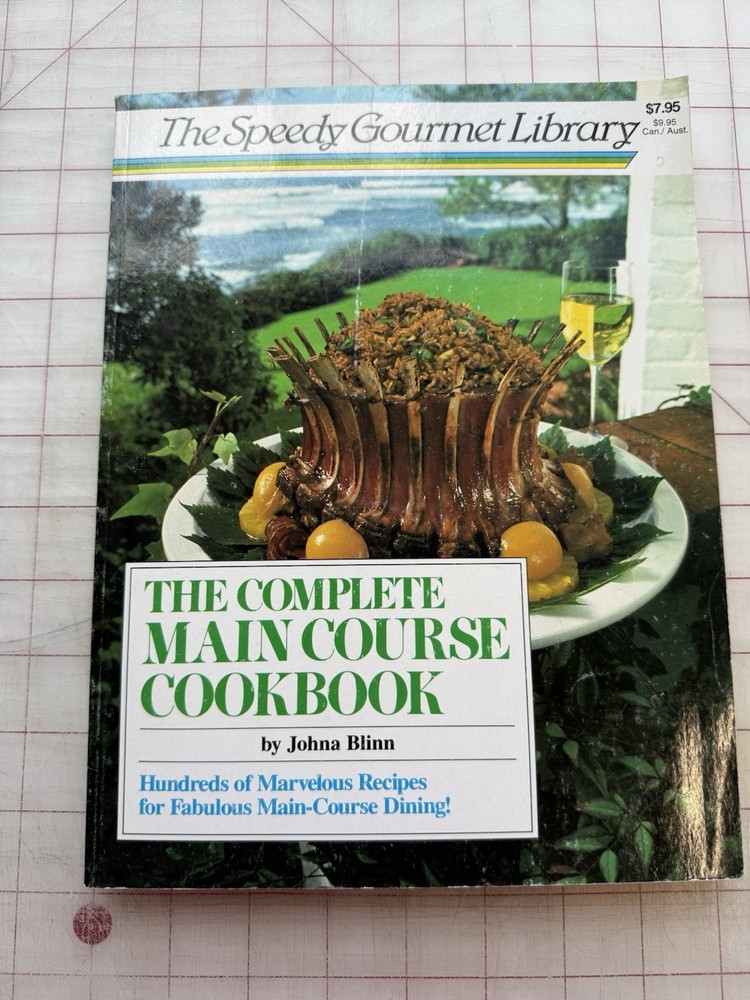 The Complete Main Course Cookbook Johna Blinn 1987 Speedy Gourmet Library