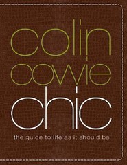Colin Cowie Chic: The Guide to Life As It- hardcover, Colin Cowie, 9780307341792