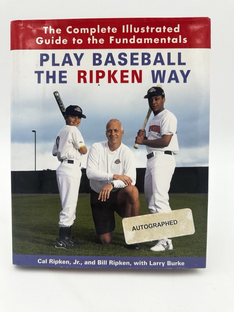 Play Baseball the Ripken Way SIGNED By Cal Ripken Jr. Hardcover