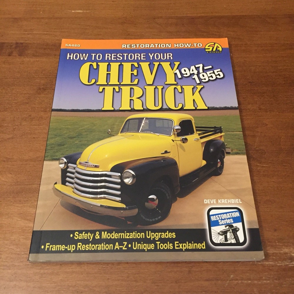 How to Restore Your Chevy Truck: 1947-1955 Deve Krehbiel 2020 CarTech TPB Good+