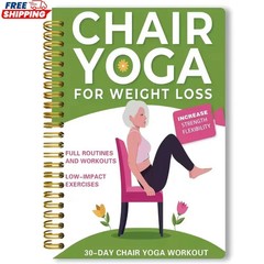 Chair Yoga for Weight Loss – 50+ Low‑Impact Exercises for Seniors & Adults