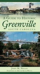 John M. Nolan A Guide to Historic Greenville, South Carolina (Paperback)