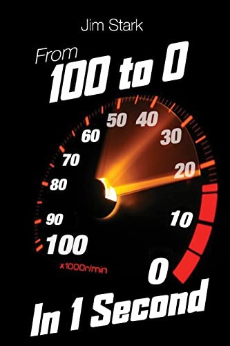 From 100 to 0 in 1 Second, Stark, Jim