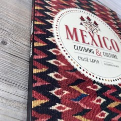 MEXICO: Clothing AND Culture By Chloe Sayer Paperback Textile Art Ontario Museum