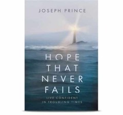 Hope That Never Fails—Live Confident – Paperback, by Joseph Prince – Very Good