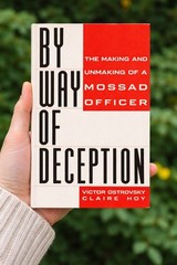 By Way of Deception : The Making and Unmaking of a Mossad Officer Paperback