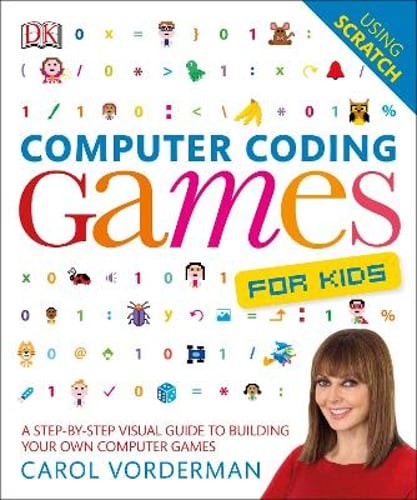 Computer Coding Games for Kids: A Step-by-Step Visual Guide to Building Your Own