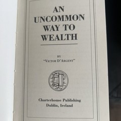 AN UNCOMMON WAY TO WEALTH by „Victor D’Argent Ken Roberts Co. Trans. NEW HC 1994