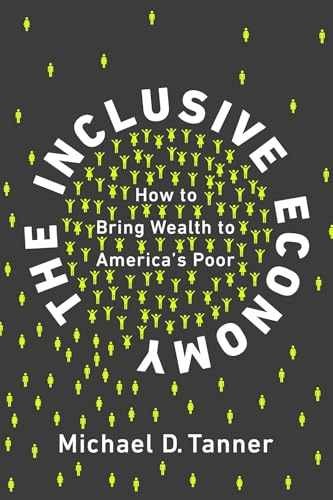 The Inclusive Economy: How – Hardcover, by Tanner Cato Institute – Very Good z