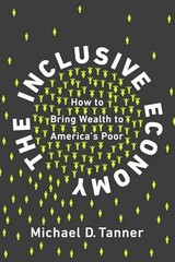 The Inclusive Economy: How – Hardcover, by Tanner Cato Institute – Very Good z